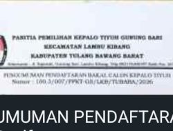 Pendaftaran Pimilihan KepalaTiyuh Gunung Sari Dibuka 20-30 Juli 2026